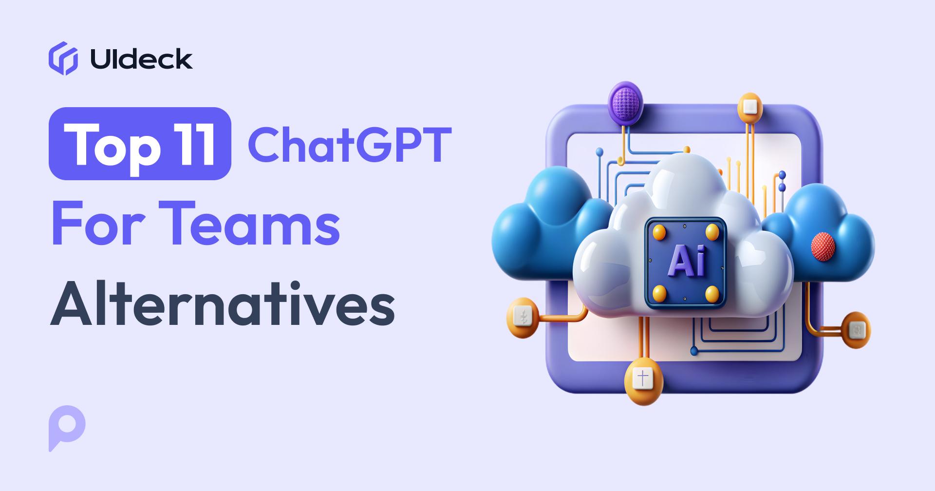 Top 11 ChatGPT for Teams Alternatives for AI Collaboration